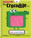 Mon crocodile est rose et tout doux