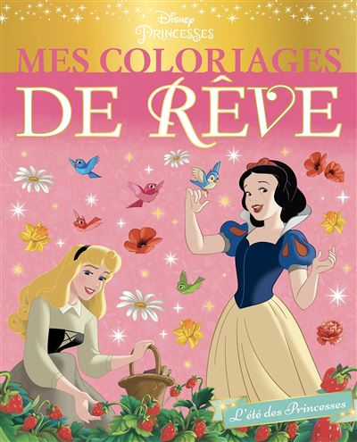 DISNEY PRINCESSES - Mes Coloriages de Rêve - L'été des Princesses -  Collectif - broché