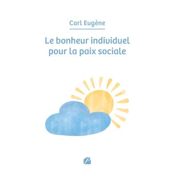 Le bonheur individuel pour la paix sociale