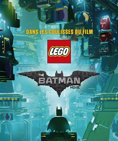 Lego Batman movie, les coulisses du film