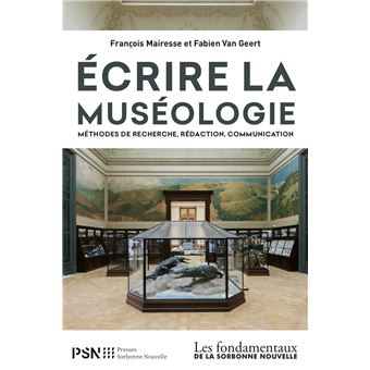 Ecrire la museologie. methodes de recherche, redaction, communication