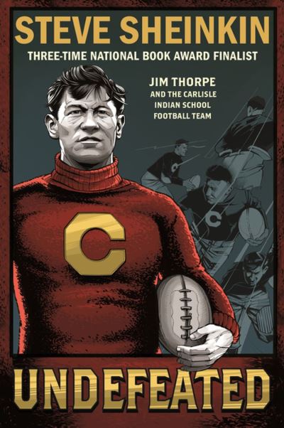 Undefeated: Jim Thorpe and the Carlisle Indian School Football Team ...