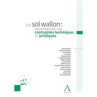 Le sol wallon : apprehender les contraintes techniques et juridiques