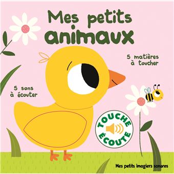 Mes Petits Animaux 5 Matieres A Toucher 5 Sons A Ecouter Cartonne Collectif Marion Billet Achat Livre Fnac
