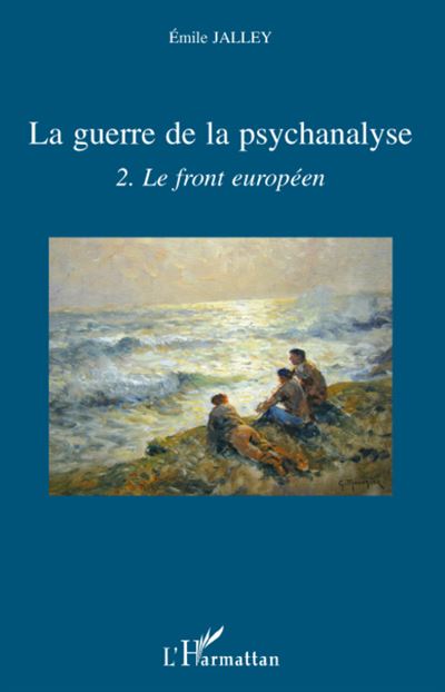 La guerre de la psychanalyse - Emile Jalley - broché