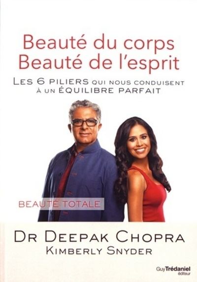 Beauté du corps, beauté de l'esprit - Les 6 piliers qui nous conduisent à un équilibre parfait