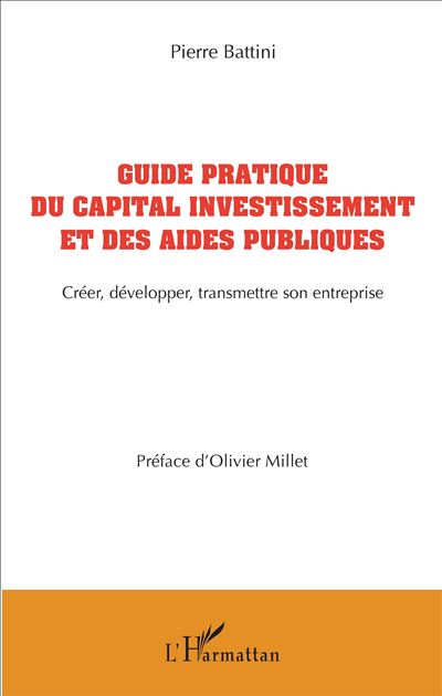 Guide pratique du capital investissement et des aides publiques