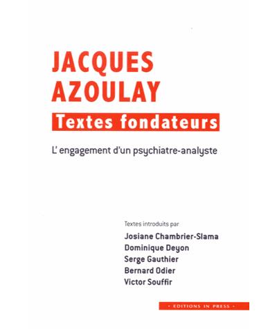 Jacques Azoulay : textes fondateurs - Bernard Odier - broché