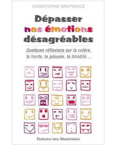 Dépasser nos émotions désagréables