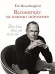 Reconstruire sa maison intérieure