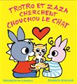 Trotro et Zaza cherchent Chouchou le chat