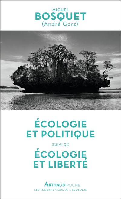 Écologie et politique - Écologie et liberté - Michel Bosquet - Poche