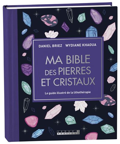 Ma bible des pierres et cristaux - Wydiane Khaoua - broché