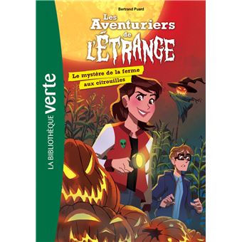 Les aventuriers de l'étrange 09 - Le mystère de la ferme aux citrouilles
