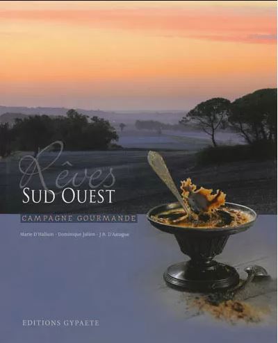 Rêves sud-ouest, campagne gourmande - D'Haluin / Julien - broché