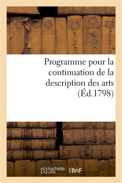 Programme pour la continuation de la description des arts. Séance publique des 15 vendémiaire an VII