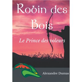 Robin des Bois, le Prince des voleurs (texte intégral)