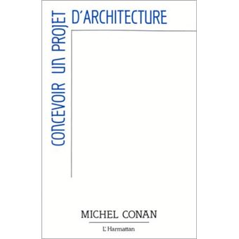 Concevoir un projet d'architecture  broché  M. Conan  Achat Livre  fnac