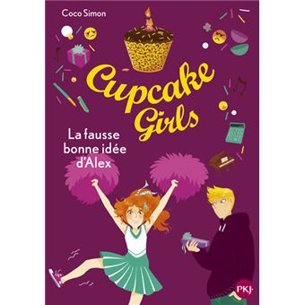 Cupcake Girls - Tome 32 La fausse bonne idée d'Alex