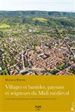 Villages et bastides, paysans et seigneurs du Midi médiéval