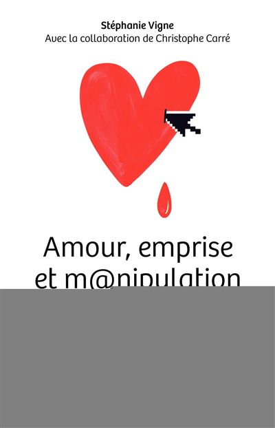 Amour, emprise et manipulation sur Internet