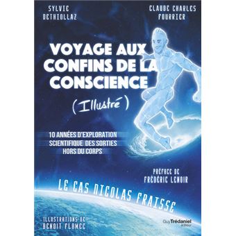 Voyage aux confins de la conscience, version illustrée - 10 années d'exploration scientifique des so