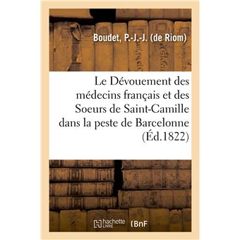 Le Dévouement des médecins français et des Soeurs de Saint-Camille dans la peste de Barcelonne