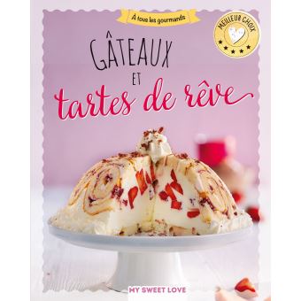Gateaux Et Tartes De Reve Cartonne Collectif Achat Livre Fnac
