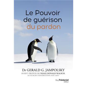 Le pouvoir de guérison du pardon - 1
