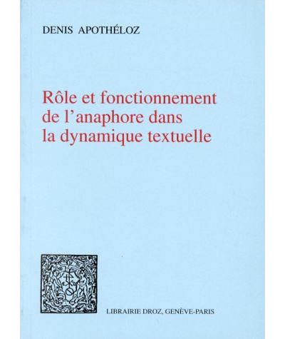 Role et fonctionnement de l'anaphore dans la dynamique textu