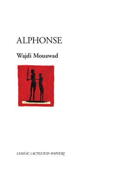 Alphonse - Wajdi Mouawad - broché