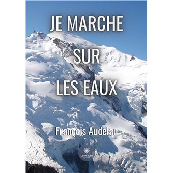 Je marche sur les eaux