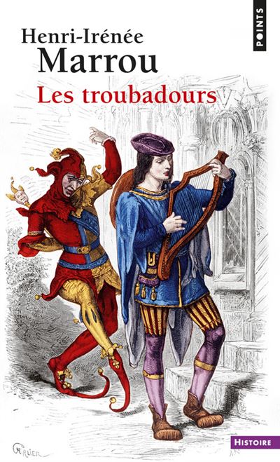 Les Troubadours - Henri-Irénée Marrou - (donnée non spécifiée)