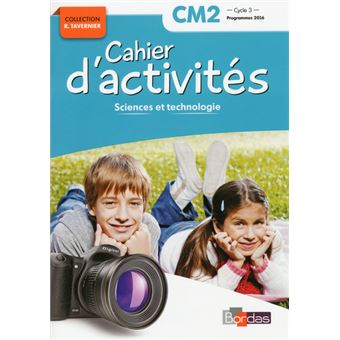 Sciences Et Technologie Cm2 Cycle 3 Cahier Dactivités Workbook - 