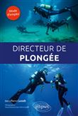 Directeur de plongée. Mode d'emploi