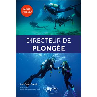 Directeur de plongée. Mode d'emploi