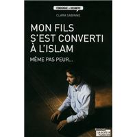 Mon fils s'est converti à l'Islam, même pas peur