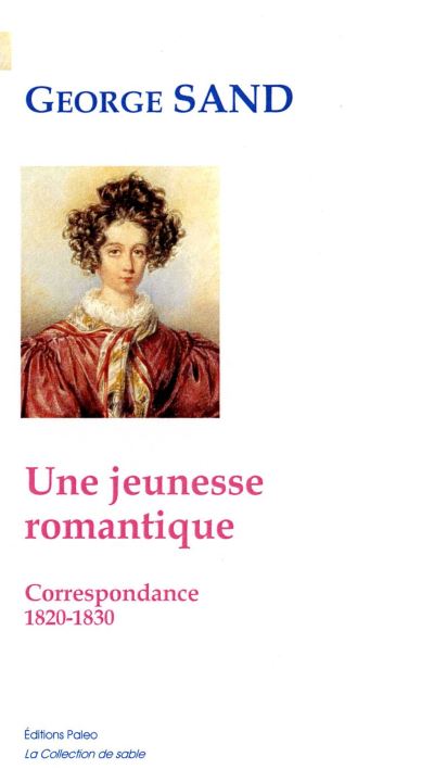 Une jeunesse romantique correspondance 1820-1830