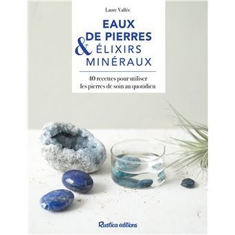 Eaux de pierres et élixirs minéraux