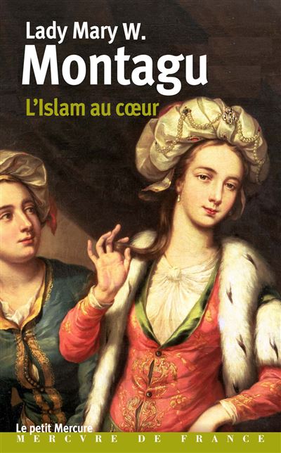 L'Islam au coeur - Lady Mary W. Montagu - Poche