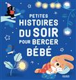 Petites histoires du soir pour bercer bébé