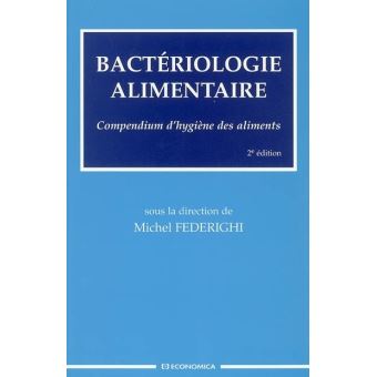 Bacteriologie Alimentaire Compendium D Hygiene Des Aliments Compendium D Hygiene Des Aliments 2eme Edition Broche Michel Federighi Achat Livre Fnac