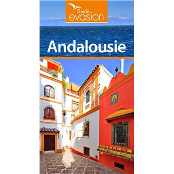 Guide Evasion Andalousie
