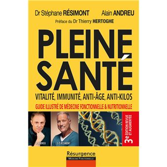 Pleine santé ! Vitalité, immunité, anti-âge, anti-kilos - 3e édition revue et augmentée