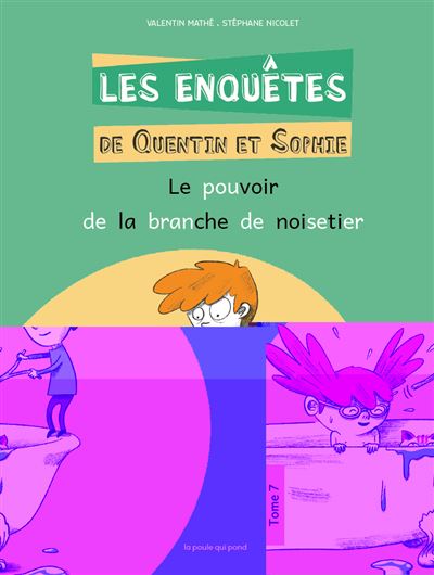 Les enquêtes de quentin et sophie tome 7 - le pouvoir de la branche de noisetier