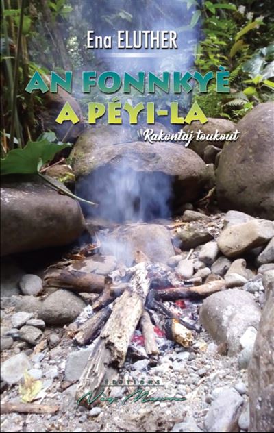 An Fonnkyè a Péyi-La - Ena Eluther - broché