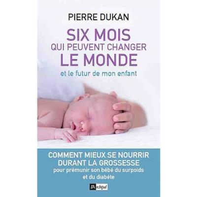 Six mois qui peuvent changer le monde et le futur de mon enfant