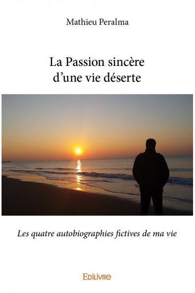 La passion sincère d'une vie déserte