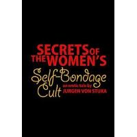 Secrets of the Women's Self Bondage Cult