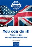 You can do it! - Premiers pas en anglais du quotidien - A1/A2